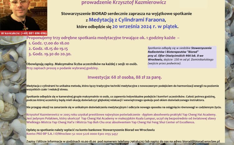  Wyjątkowa Medytacja z certyfikowanymi cylindrami Prof. Kovtuna – prowadzenie Krzysztof Kazmierowicz